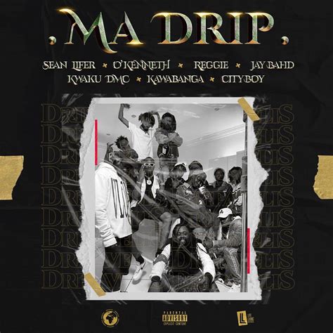 Video: Ma Drip by Sean Lifer feat. O’Kenneth, Reggie, Jay Bahd, .